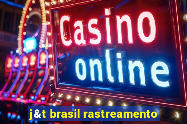 j&t brasil rastreamento